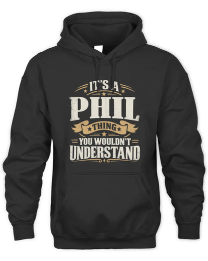 PHIL P08 TH51 - Personalized “It’s a/an [NAME] Thing – You Wouldn’t Understand” Shirt - Unisex Hoodie - Black