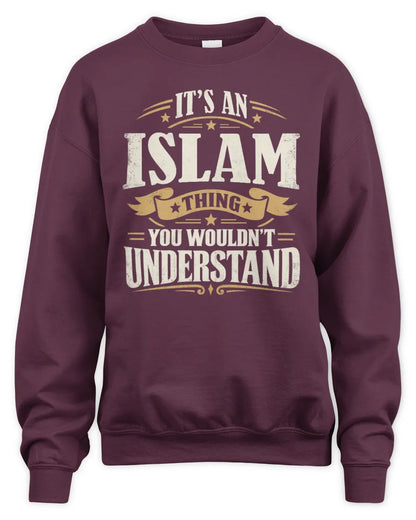 ISLAM P08 TH51 - Personalized “It’s a/an [NAME] Thing – You Wouldn’t Understand” Shirt - Unisex Sweatshirt - Maroon
