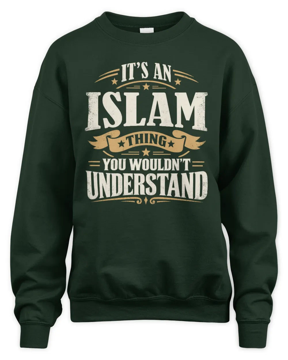 ISLAM P08 TH51 - Personalized “It’s a/an [NAME] Thing – You Wouldn’t Understand” Shirt - Unisex Sweatshirt - Forest Green