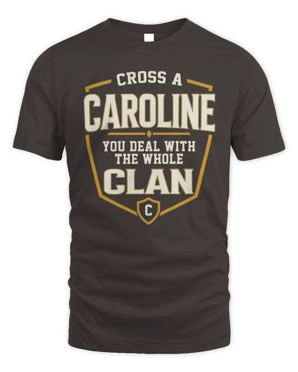 CAROLINE NT1-K008 Cross A/An NAME, You Deal With the Whole Clan | Personalized Vintage T-Shirt - Unisex Standard T-Shirt - Dark Chocolate