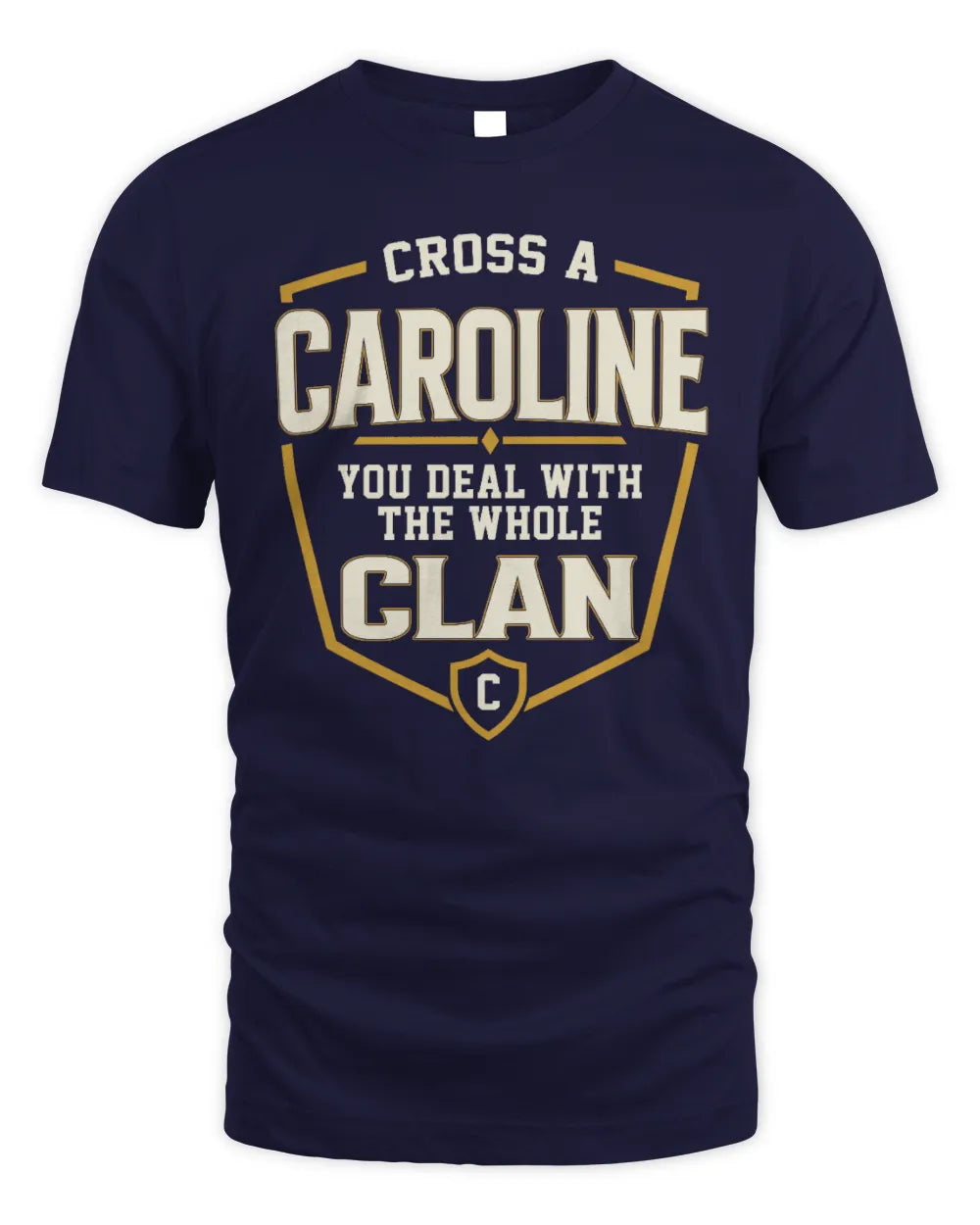 CAROLINE NT1-K008 Cross A/An NAME, You Deal With the Whole Clan | Personalized Vintage T-Shirt - Unisex Standard T-Shirt - Navy