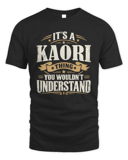 KAORI P08 TH51 - Personalized “It’s a/an [NAME] Thing – You Wouldn’t Understand” Shirt - Unisex Standard T-Shirt - Black