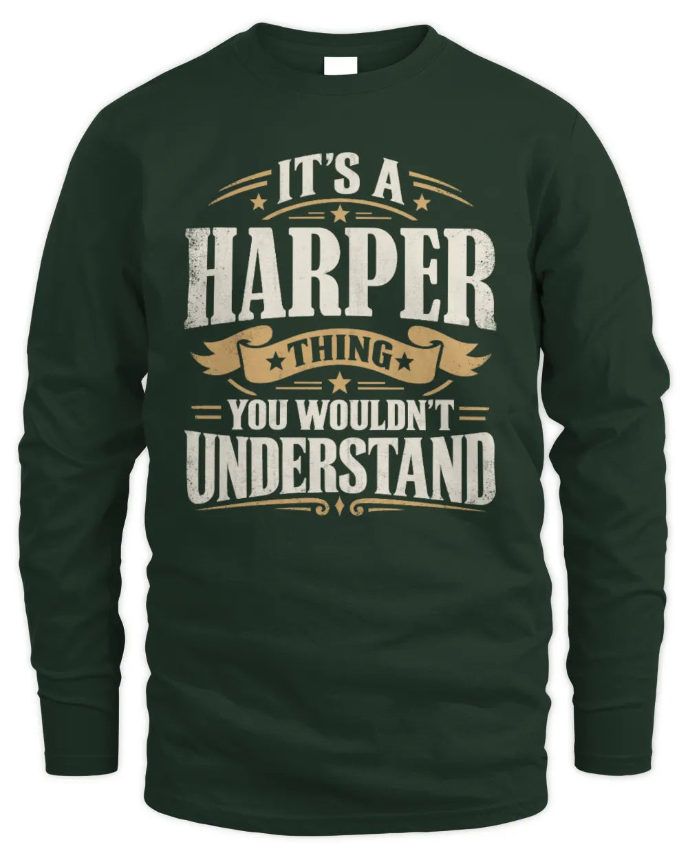 HARPER P08 TH51 - Personalized “It’s a/an [NAME] Thing – You Wouldn’t Understand” Shirt - Men's Long Sleeved T-Shirt - Forest Green
