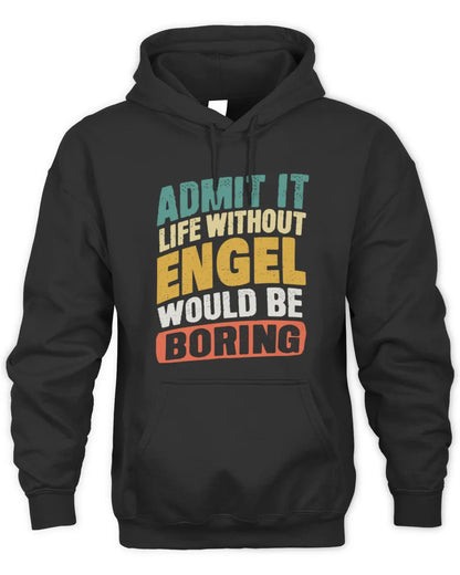 ENGEL TP88-K4-229
Personalized Funny Quote Apparel “Life Without NAME Would Be Boring” - Unisex Hoodie - Black