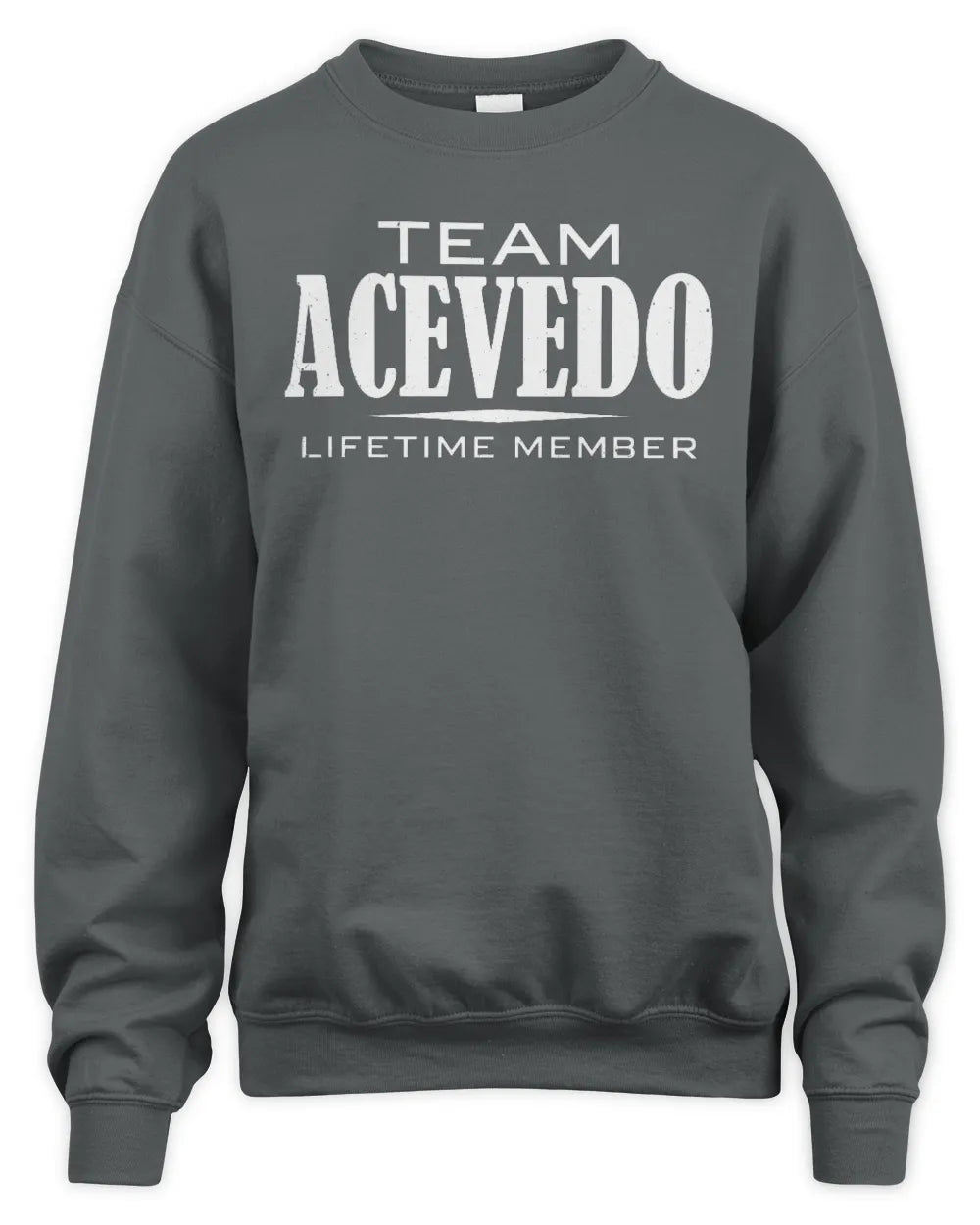 ACEVEDO BL62-K4-128 - Personalized “Team NAME Lifetime Member” - Unisex Sweatshirt - Charcoal