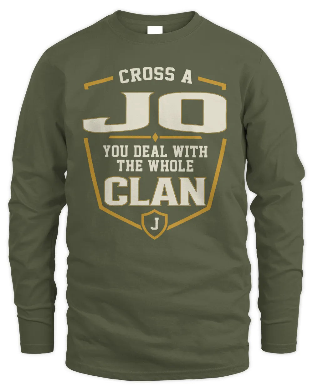 JO NT1-K008 Cross A/An NAME, You Deal With the Whole Clan | Personalized Vintage T-Shirt - Men's Long Sleeved T-Shirt - Military Green