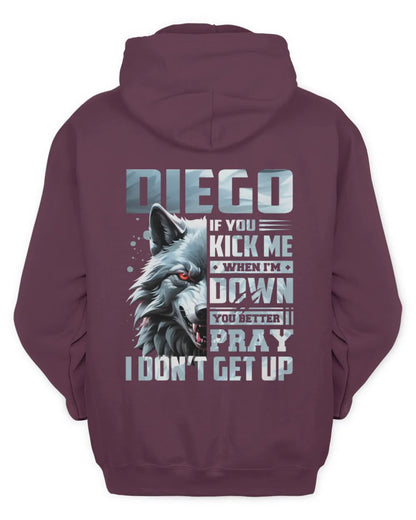 DIEGO AP62-K4-666 - Personalized Fierce Wolf Quote Apparel “If You Kick Me When I’m Down, You Better Pray I Don’t Get Up” - Unisex Hoodie - Maroon