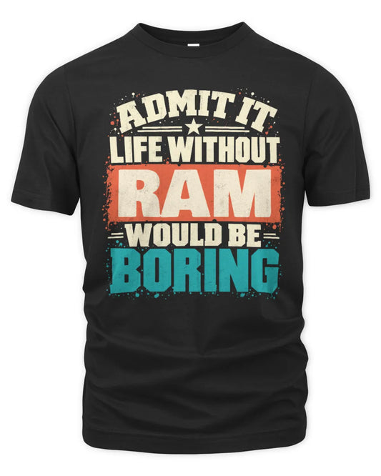 RAM P02-TH11-226 Personalized Admit It Life Without [Name] Would Be Boring T-Shirt - Custom Name Funny Gift - Unisex Standard T-Shirt - Black