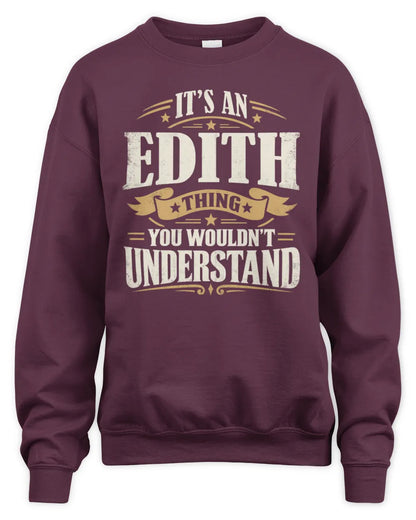 EDITH P08 TH51 - Personalized “It’s a/an [NAME] Thing – You Wouldn’t Understand” Shirt - Unisex Sweatshirt - Maroon