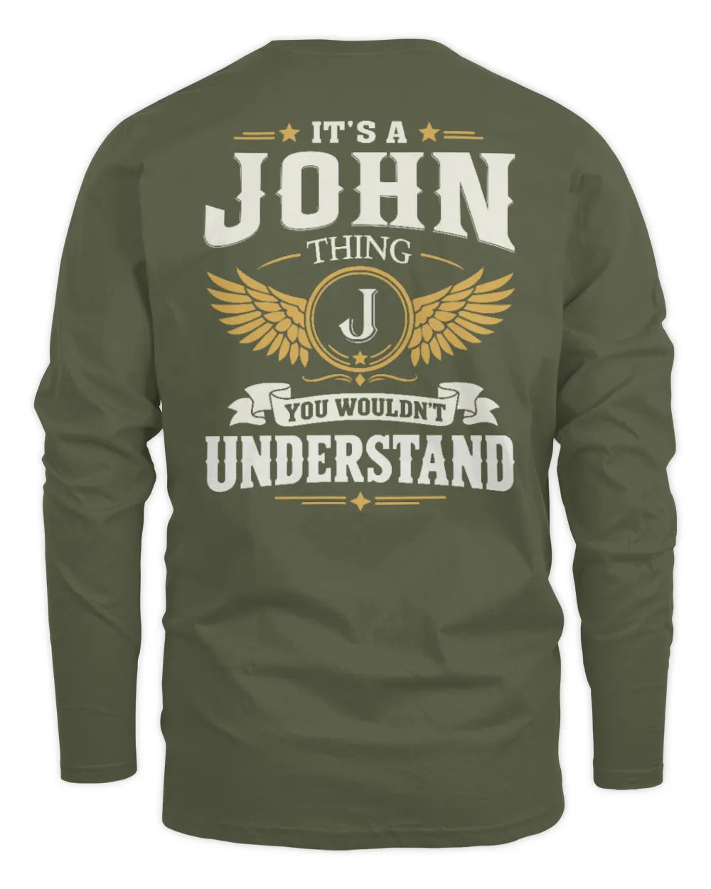 JOHN KT06-M008 It’s a [NAME] Thing – You Wouldn’t Understand | Personalized Vintage T-Shirt - Men's Long Sleeved T-Shirt - Military Green
