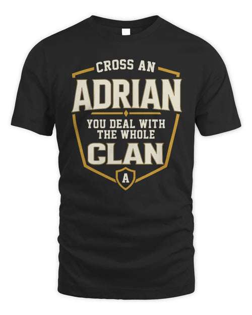 ADRIAN NT1-K008 Cross A/An NAME, You Deal With the Whole Clan | Personalized Vintage T-Shirt - Unisex Standard T-Shirt - Black