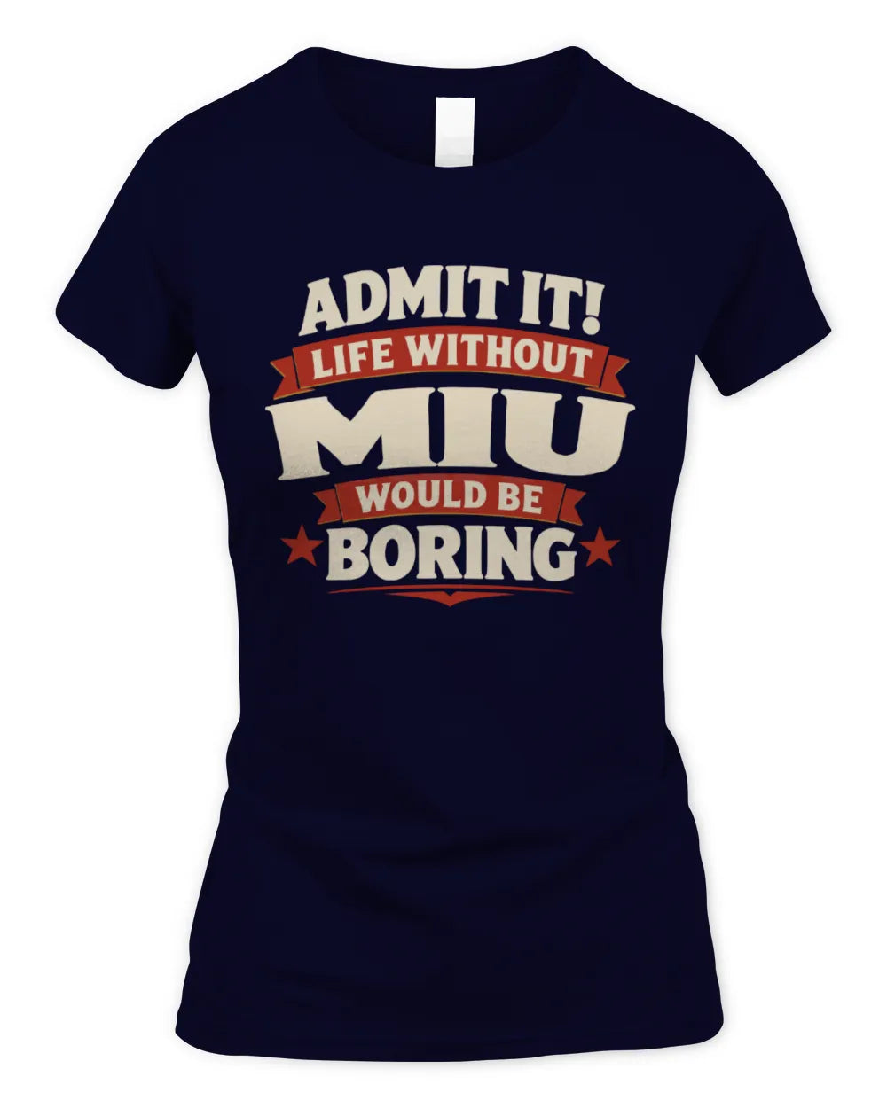 MIU P4 KT003 Personalized Funny Quote Apparel “Life Without NAME Would Be Boring” - Women's Standard T-Shirt - Navy