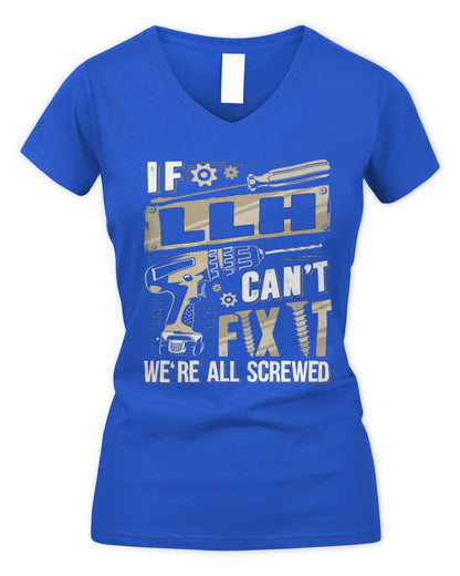 LLH TX03 P02 - Personalized Handyman Mechanic Shirt “If NAME Can’t Fix It, We’re All Screwed” - Women's V-Neck T-Shirt - Royal