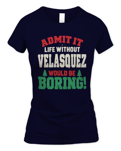 VELASQUEZ P5 TH08 Christmas T-Shirt – “Life Without NAME Would Be Boring” - Women's Standard T-Shirt - Navy