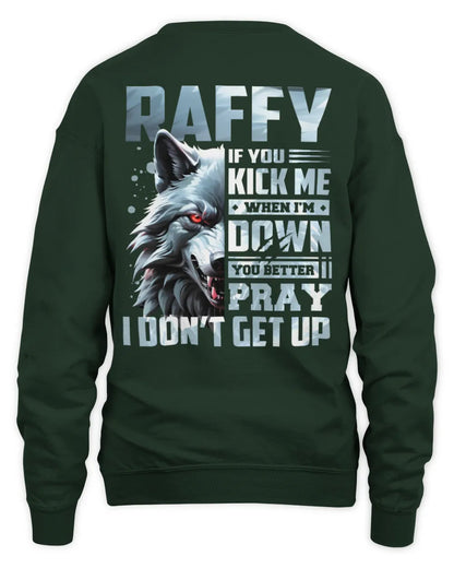 RAFFY AP62-K4-666 - Personalized Fierce Wolf Quote Apparel “If You Kick Me When I’m Down, You Better Pray I Don’t Get Up” - Unisex Sweatshirt - Forest Green