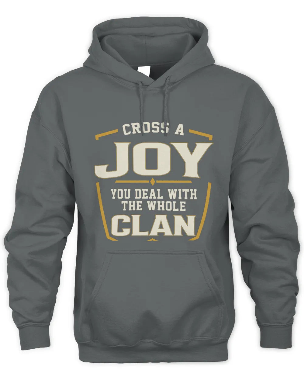 JOY NT1-K008 Cross A/An NAME, You Deal With the Whole Clan | Personalized Vintage T-Shirt - Unisex Hoodie - Charcoal