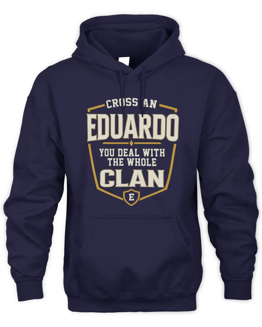 EDUARDO NT1-K008 Cross A/An NAME, You Deal With the Whole Clan | Personalized Vintage T-Shirt - Unisex Hoodie - Navy