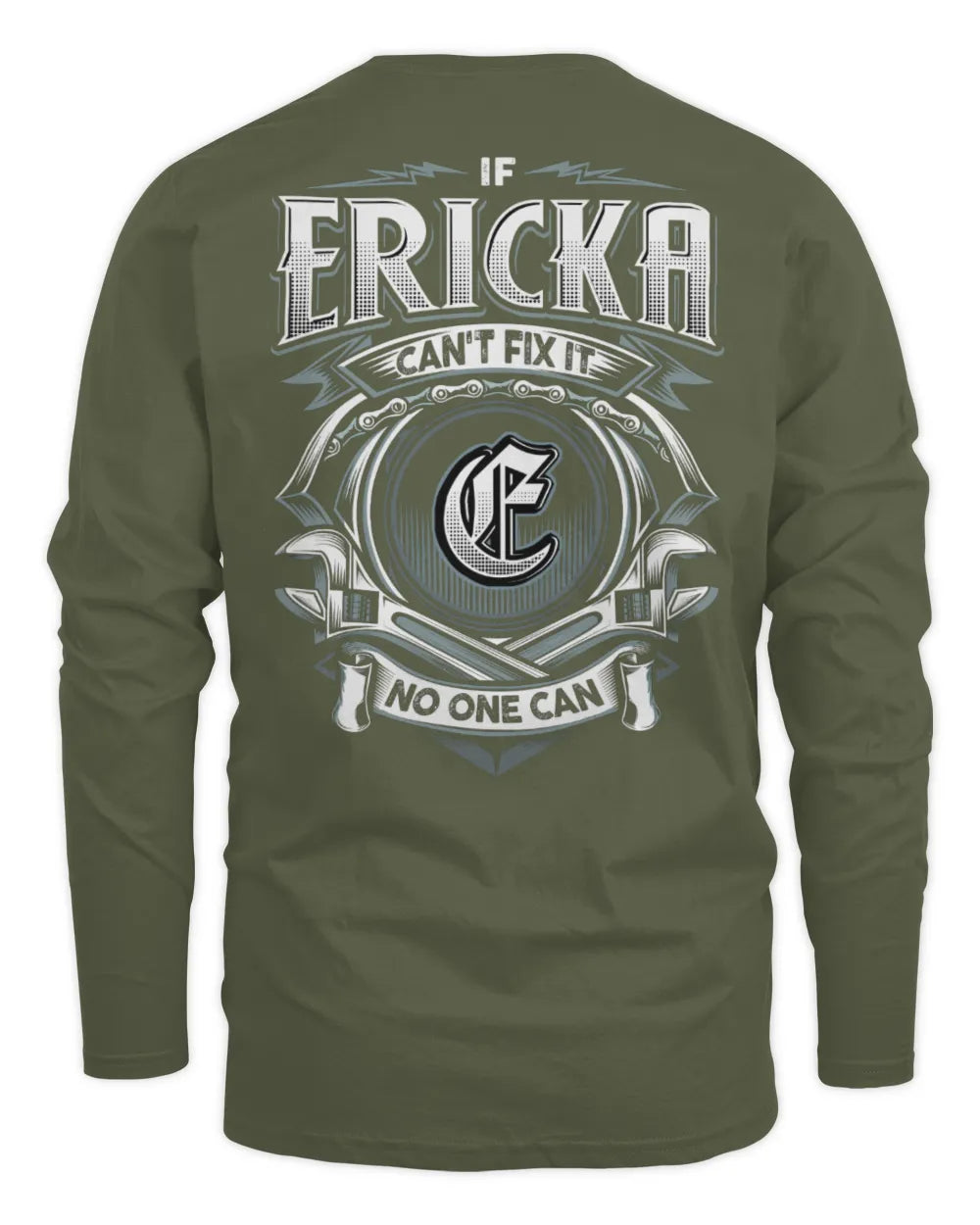 ERICKA AP81-K4-626 - Personalized Ahmed Quote Apparel “If Ahmed Can't Fix It, No One Can” - Men's Long Sleeved T-Shirt - Military Green