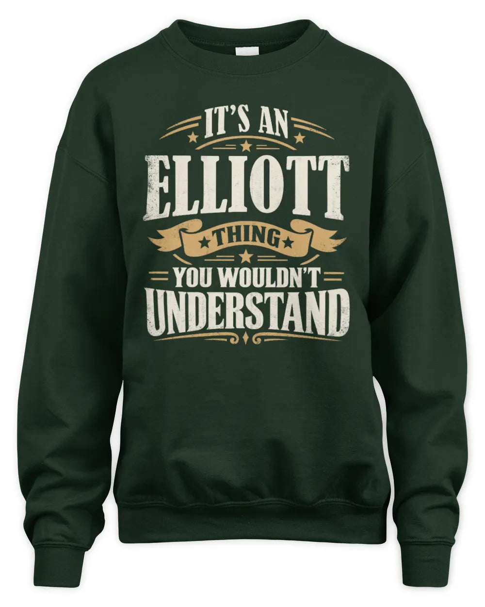 ELLIOTT P08 TH51 - Personalized “It’s a/an [NAME] Thing – You Wouldn’t Understand” Shirt - Unisex Sweatshirt - Forest Green