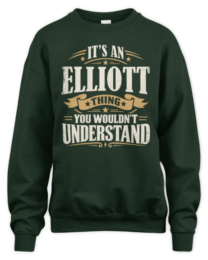 ELLIOTT P08 TH51 - Personalized “It’s a/an [NAME] Thing – You Wouldn’t Understand” Shirt - Unisex Sweatshirt - Forest Green