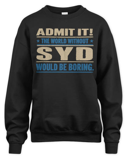 SYD TP68-K2-968 – Personalized Funny Quote Apparel “The World Without NAME Would Be Boring” - Unisex Sweatshirt - Black