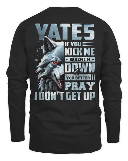 YATES AP62-K4-666 - Personalized Fierce Wolf Quote Apparel “If You Kick Me When I’m Down, You Better Pray I Don’t Get Up” - Men's Long Sleeved T-Shirt - Black