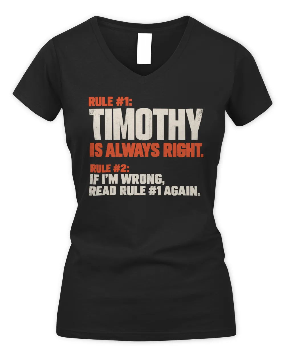 TIMOTHY NP1-H006 - Always Right Personalized Name T-Shirt – Funny Custom Name Shirt - Women's V-Neck T-Shirt - Black