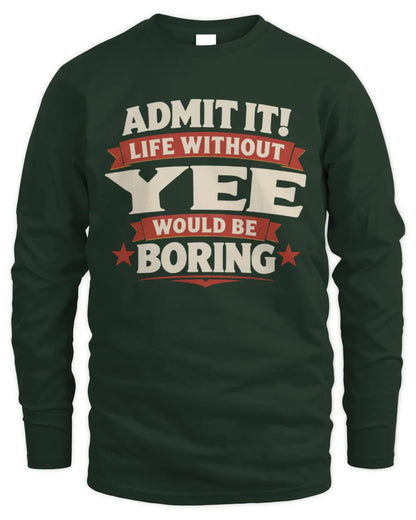YEE P4 KT003 Personalized Funny Quote Apparel “Life Without NAME Would Be Boring” - Men's Long Sleeved T-Shirt - Forest Green