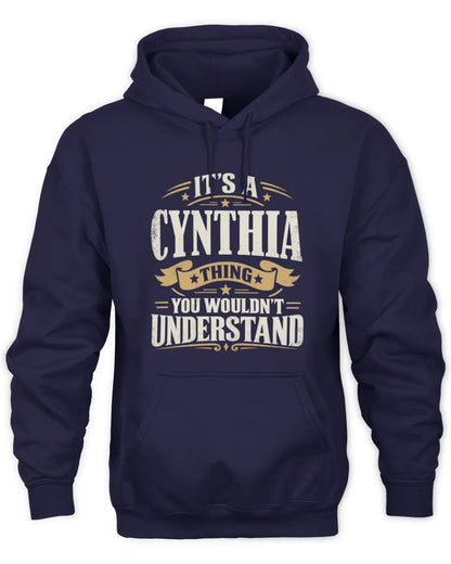 CYNTHIA P08 TH51 - Personalized “It’s a/an [NAME] Thing – You Wouldn’t Understand” Shirt - Unisex Hoodie - Navy