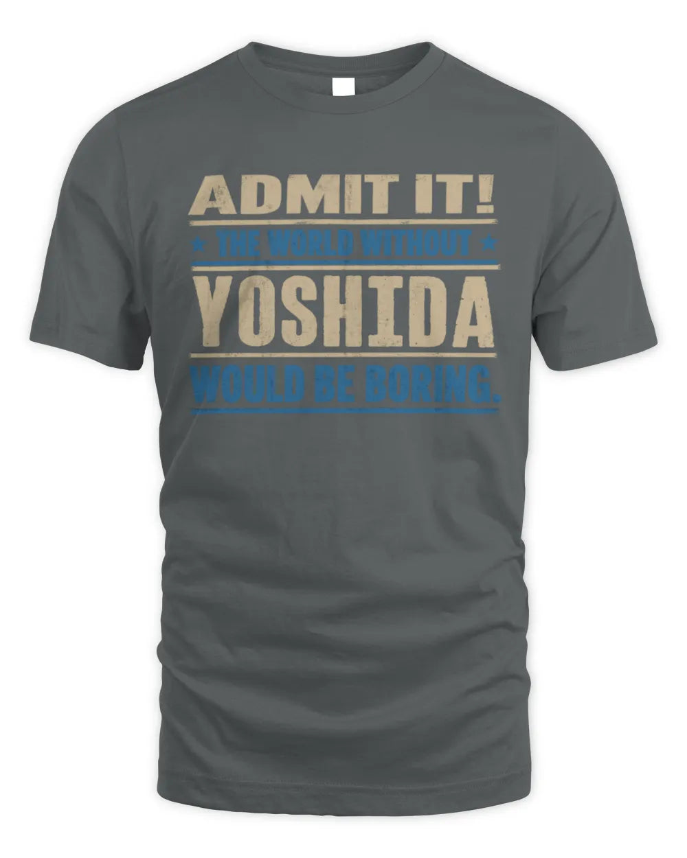 YOSHIDA TP68-K2-968 – Personalized Funny Quote Apparel “The World Without NAME Would Be Boring” - Unisex Standard T-Shirt - Charcoal
