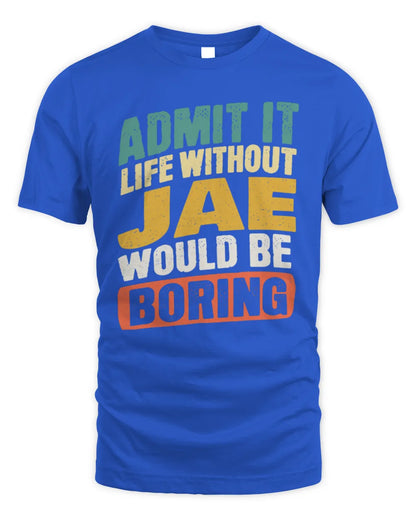 JAE TP88-K4-229
Personalized Funny Quote Apparel “Life Without NAME Would Be Boring” - Unisex Standard T-Shirt - Royal