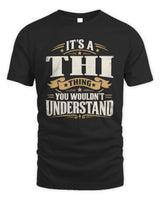 THI P08 TH51 - Personalized “It’s a/an [NAME] Thing – You Wouldn’t Understand” Shirt - Unisex Standard T-Shirt - Black