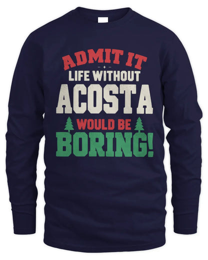 ACOSTA P5 TH08 Christmas T-Shirt – “Life Without NAME Would Be Boring” - Men's Long Sleeved T-Shirt - Navy