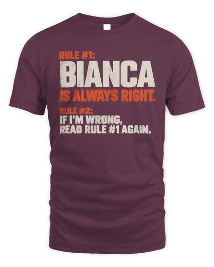 BIANCA NP1-H006 
Always Right Personalized Name T-Shirt – Funny Custom Name Shirt - Unisex Standard T-Shirt - Maroon