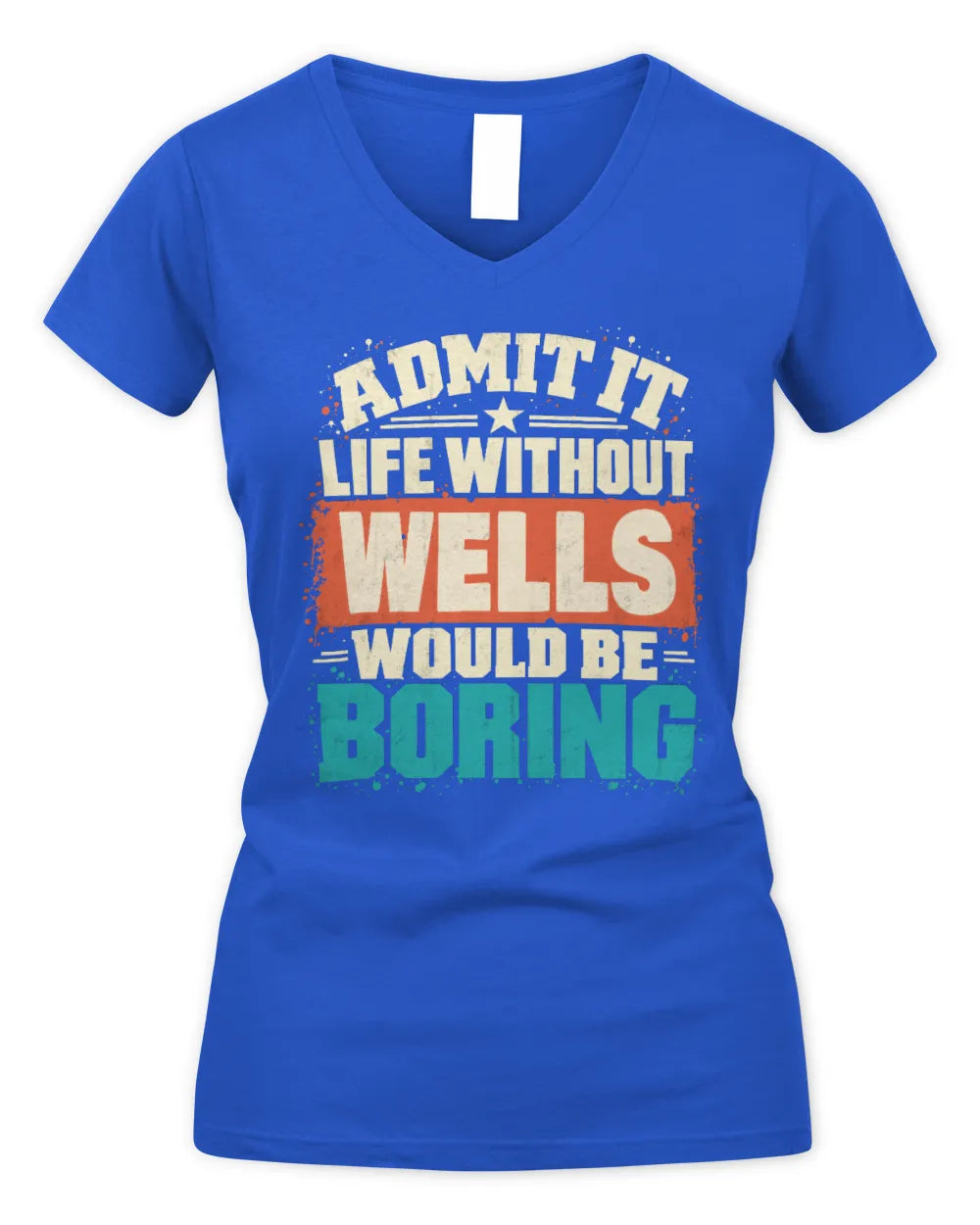 WELLS P02-TH11-226 Personalized Admit It Life Without [Name] Would Be Boring T-Shirt - Custom Name Funny Gift - Women's V-Neck T-Shirt - Royal