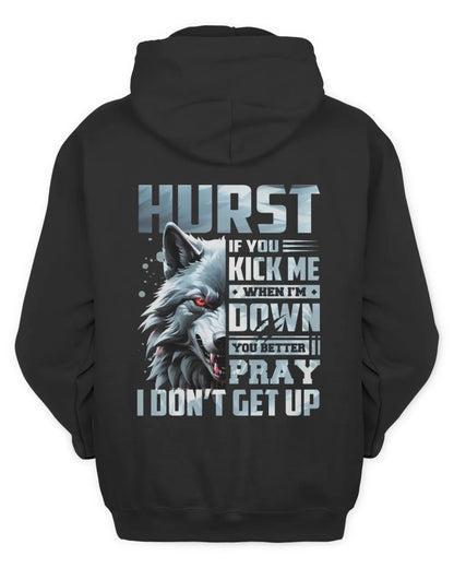 HURST AP62-K4-666 - Personalized Fierce Wolf Quote Apparel “If You Kick Me When I’m Down, You Better Pray I Don’t Get Up” - Unisex Hoodie - Black