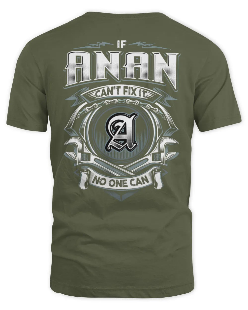 ANAN AP81-K4-626 - Personalized Ahmed Quote Apparel “If Ahmed Can't Fix It, No One Can” - Unisex Standard T-Shirt - Military Green