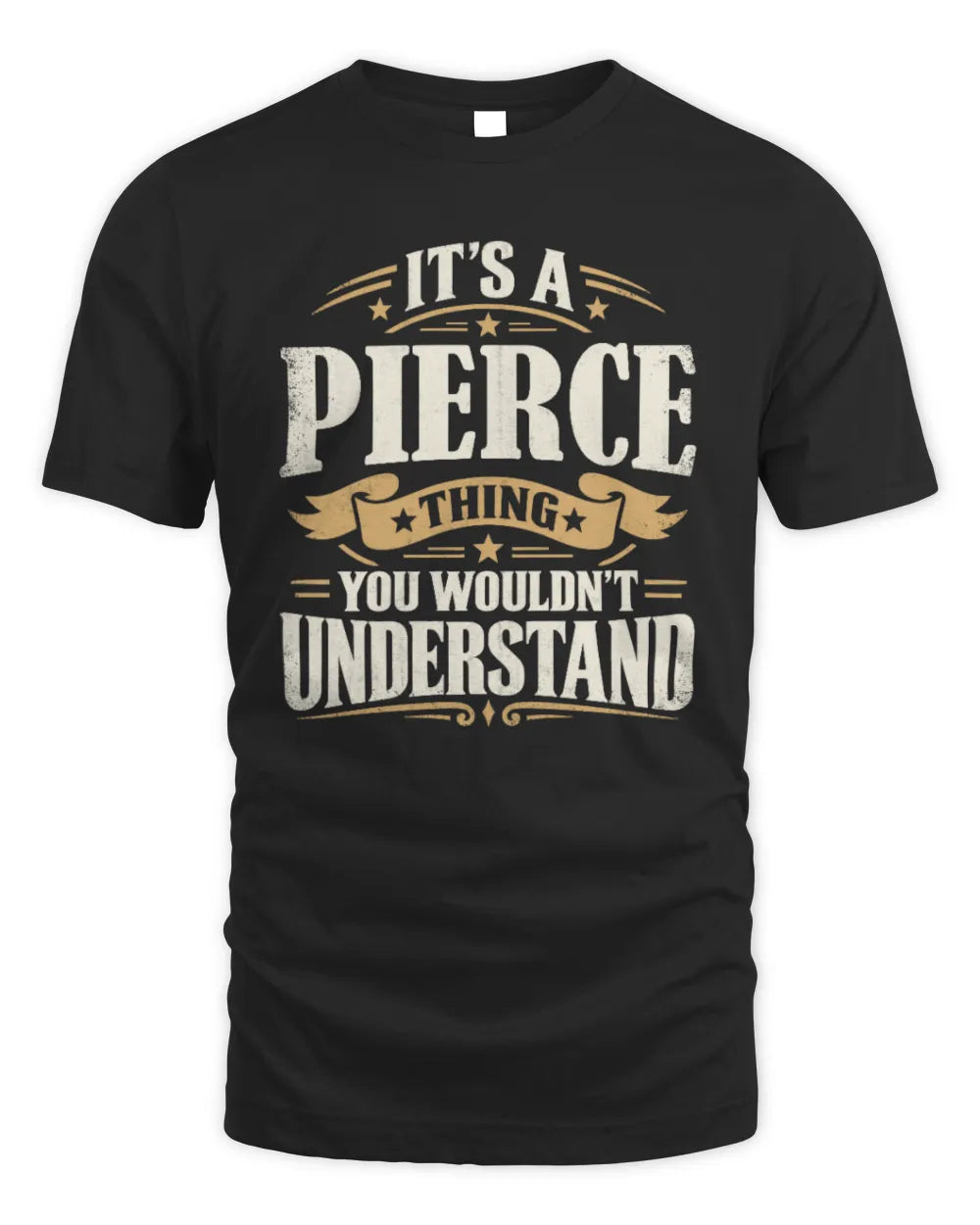 PIERCE P08 TH51 - Personalized “It’s a/an [NAME] Thing – You Wouldn’t Understand” Shirt - Unisex Standard T-Shirt - Black