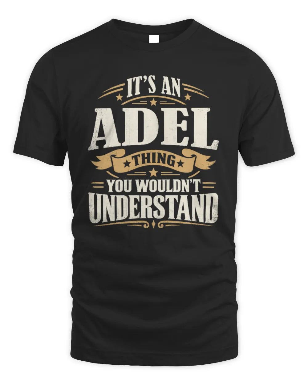 ADEL P08 TH51 - Personalized “It’s a/an [NAME] Thing – You Wouldn’t Understand” Shirt - Unisex Standard T-Shirt - Black