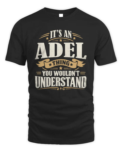 ADEL P08 TH51 - Personalized “It’s a/an [NAME] Thing – You Wouldn’t Understand” Shirt - Unisex Standard T-Shirt - Black