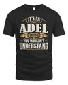 ADEL P08 TH51 - Personalized “It’s a/an [NAME] Thing – You Wouldn’t Understand” Shirt