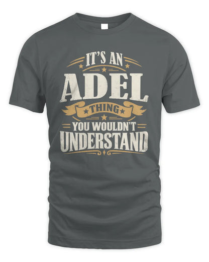 ADEL P08 TH51 - Personalized “It’s a/an [NAME] Thing – You Wouldn’t Understand” Shirt - Unisex Standard T-Shirt - Charcoal