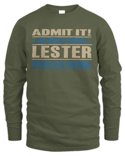 LESTER TP68-K2-968 – Personalized Funny Quote Apparel “The World Without NAME Would Be Boring” - Men's Long Sleeved T-Shirt - Military Green