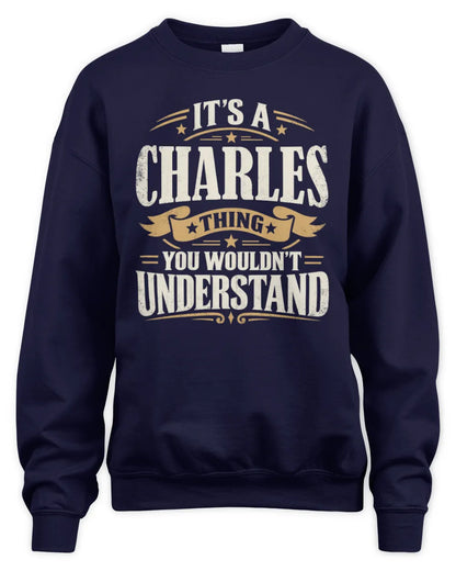 CHARLES P08 TH51 - Personalized “It’s a/an [NAME] Thing – You Wouldn’t Understand” Shirt - Unisex Sweatshirt - Navy