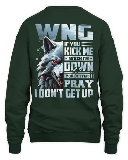 WNG AP62-K4-666 - Personalized Fierce Wolf Quote Apparel “If You Kick Me When I’m Down, You Better Pray I Don’t Get Up” - Unisex Sweatshirt - Forest Green