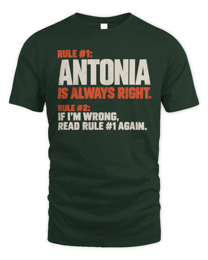 ANTONIA NP1-H006 
Always Right Personalized Name T-Shirt – Funny Custom Name Shirt - Unisex Standard T-Shirt - Forest Green