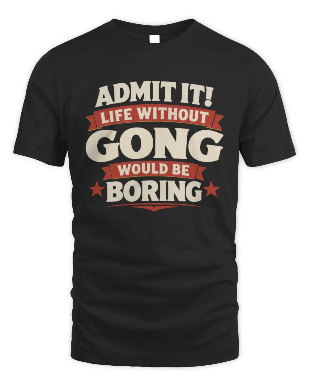 GONG P4 KT003 Personalized Funny Quote Apparel “Life Without NAME Would Be Boring” - Unisex Standard T-Shirt - Black