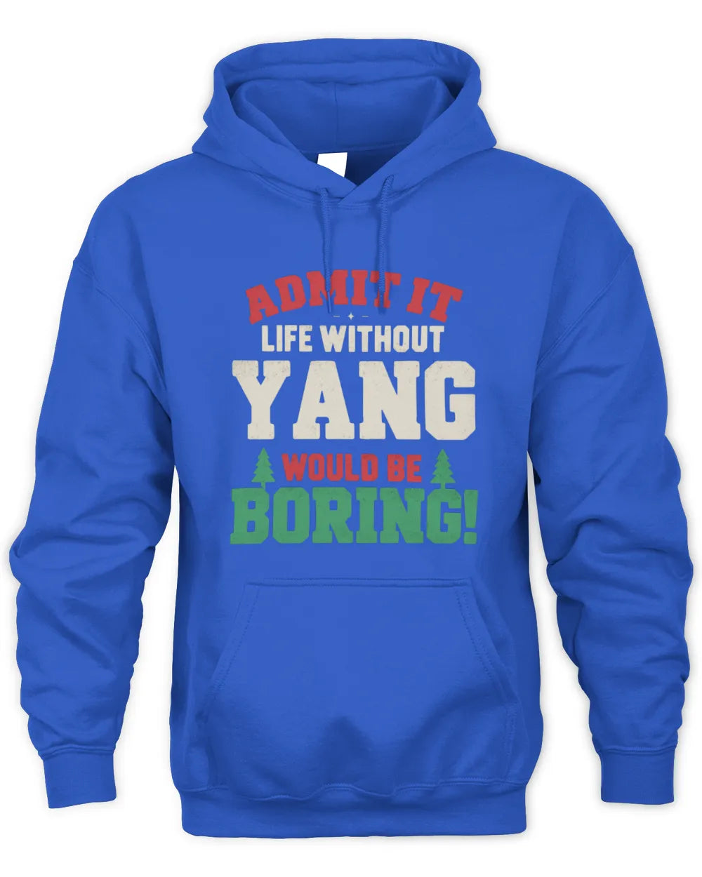 YANG P5 TH08 Christmas T-Shirt – “Life Without NAME Would Be Boring” - Unisex Hoodie - Royal