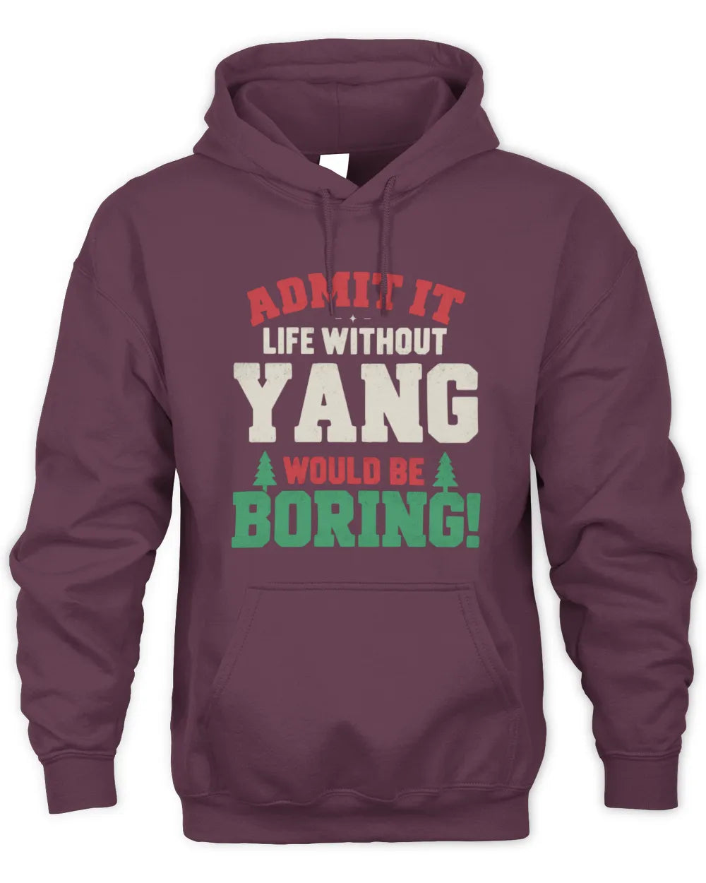 YANG P5 TH08 Christmas T-Shirt – “Life Without NAME Would Be Boring” - Unisex Hoodie - Maroon
