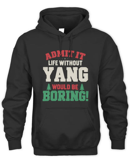 YANG P5 TH08 Christmas T-Shirt – “Life Without NAME Would Be Boring” - Unisex Hoodie - Black